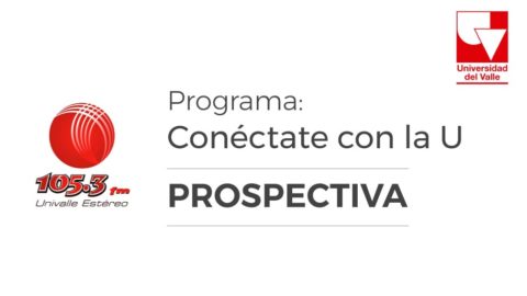 Univalle Estéreo: Conéctate con la U – PROSPECTIVA