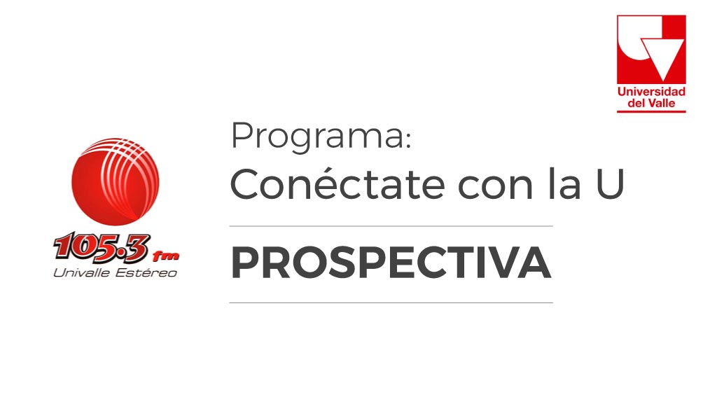 conéctate con la U: Prospectiva