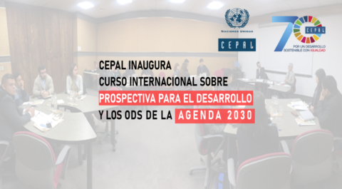 CEPAL inaugura curso internacional sobre prospectiva para el desarrollo y los ODS de la Agenda 2030